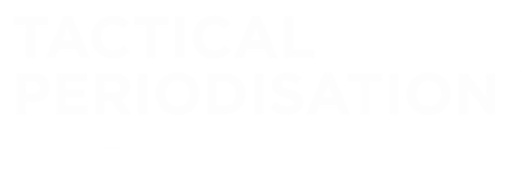 Tactical Periodisation